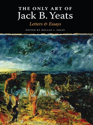 cover image of The Only Art of Jack B. Yeats